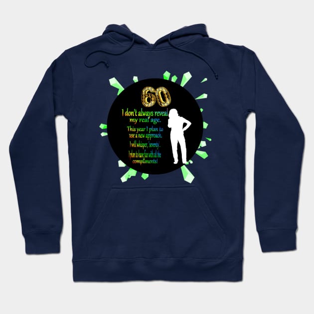 60 Years Hoodie by KC Morcom aka KCM Gems n Bling aka KCM Inspirations